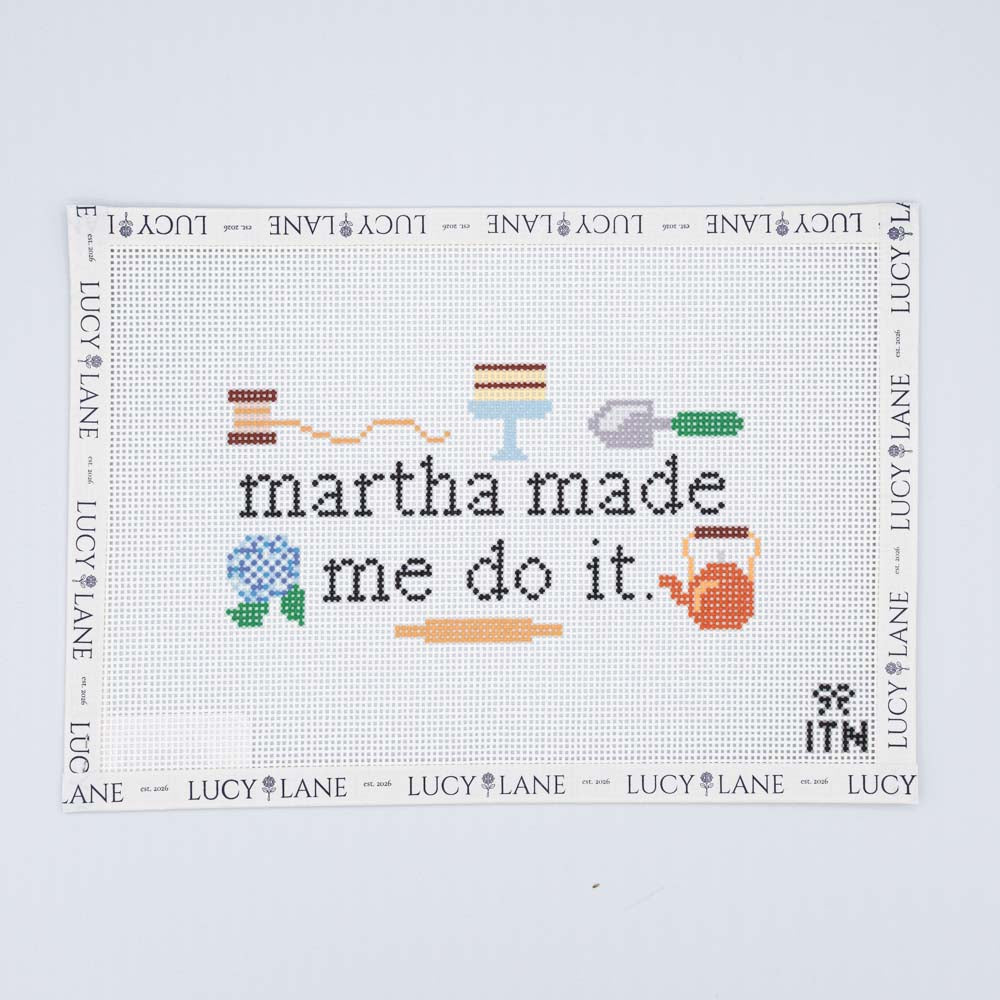Martha Made Me Do It Canvas - Ivy Thread Needlepoint